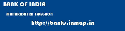 BANK OF INDIA  MAHARASHTRA TALEGAON    banks information 